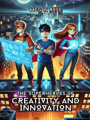 cover image of The Superheroes of Creativity and Innovation